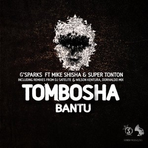 G'Sparks feat.Mike Shisha & Super Tonton - Tombosha Bantu [Seres Producoes]