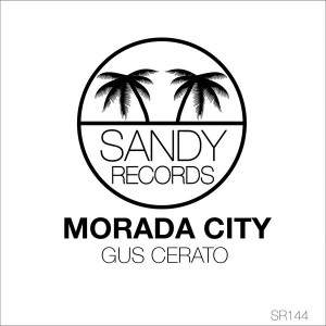 GUS CERATO - MORADA CITY [Sandy Records]