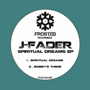 J-Fader - Spiritual Dreams EP [Frosted Recordings]