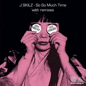 J-Skilz - So So Much Time [Spins & Needles]