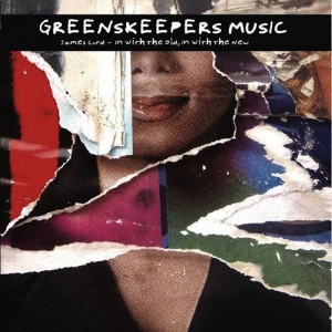 James Curd - In With The Old, In With The New [Greenskeepers Music]