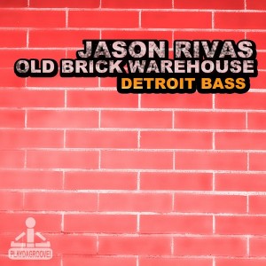 Jason Rivas & Old Brick Warehouse - Detroit Bass [Playdagroove!]