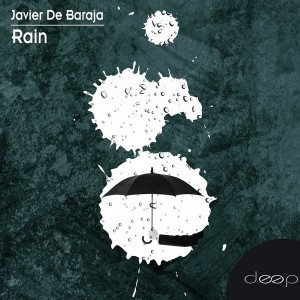 Javier De Baraja - Rain [Deep]