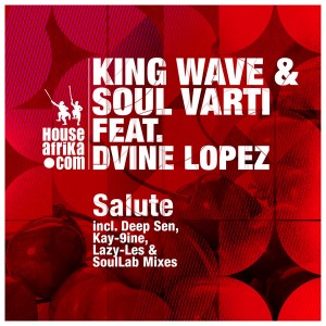 King Wave & Soul Varti feat. Dvine Lopez - Salute [House Afrika]