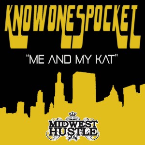 KnowonespockeT - Me And My Kat [Midwest Hustle]