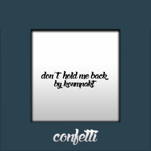 Kompakt - Don't Hold Me Back [confetti]