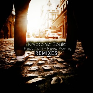 Kryptonic Souls & Tumi - Keep Moving (Incl Oscar P & Ryder FivE02 Edit) [Open Bar Music]