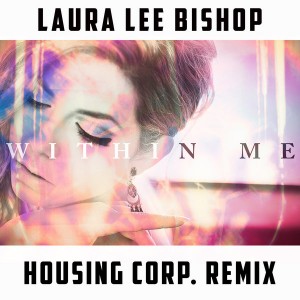 Laura Lee Bishop - WIthin Me (Remix) [AM Racket]