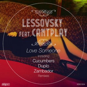 Lessovsky feat. Cantplay - Love Someone [King Street Sounds]