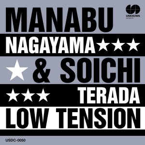 Manabu Nagayama & Soichi Terada - Low Tension [UNKNOWN season]