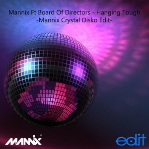 Mannix feat. Board Of Directors - Hanging Tough (Mannix Crystal Disko Edit) [Edit Records Blue]