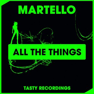 Martello - All The Things [Tasty Recordings Digital]