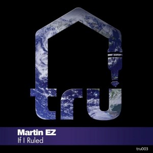 Martin EZ - If I Ruled [Tru Musica]