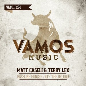 Matt Caseli & Terry Lex - Bassline Hunger__Off the Record [Vamos Music]