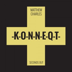 Matthew Charles - Seconds Out [KONNEQT]