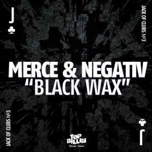 Merce & Negativ - Jack Of Clubs Black Wax [Top Billin]