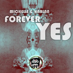 Michelle & Harlan - Forever Yes [Dash Deep Records]