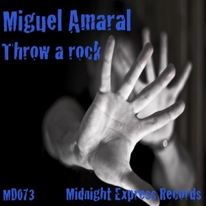 Miguel Amaral - Throw A Rock [Midnight Express Records]