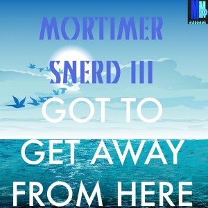 Mortimer Snerd III - Got To Get Away From Here (Belizian Voodoo Priest Remix) [MMP Records]