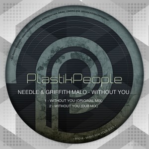 Needle & Griffith Malo - Without You [Plastik People Digital]