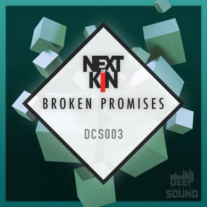 Next Of Kin - Broken Promises [Deep City Sound]