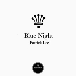 Patrick Lee - Blue Night [Fahrenheit Records]