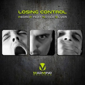 PedroP feat. Nicole Silver - Losing Control [MaDMinDRecords]