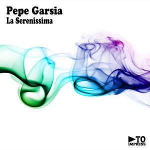 Pepe Garsia - La Serenissima [Play To Impress]