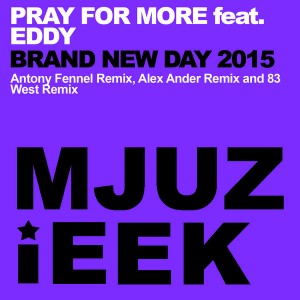 Pray for More feat. Eddy - Brand New Day 2015 [Mjuzieek Digital]