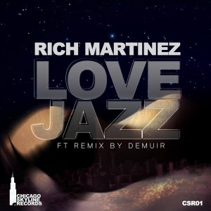 Rich Martinez - Love Jazz [Chicago Skyline Records]