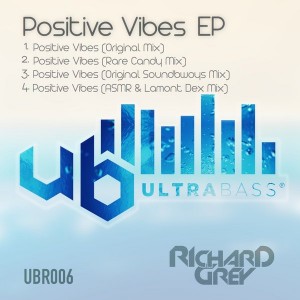 Richard Grey - Positive Vibes [Ultra Bass Records]