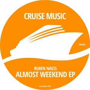 Ruben Naess - Almost Weekend EP [Cruise Music]