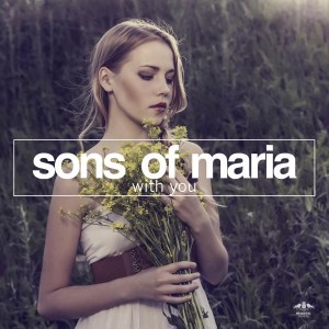 Sons Of Maria - With You [No Definition]