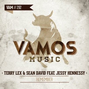 Terry Lex & Sean David feat. Jessy Hennessy - Remember [Vamos Music]