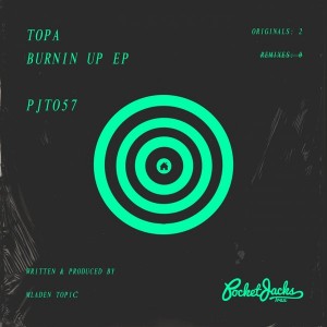 Topa - Burnin Up EP [Pocket Jacks Trax]