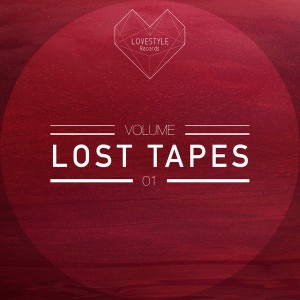 Various Artists - Lost Tapes Volume 1. [LoveStyle Records]