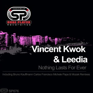 Vincent Kwok & Leedia - Nothing Lasts For Ever [SP Recordings]