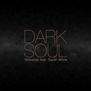 Yellowtail - Dark Soul (feat. Sarah White) [Campus]