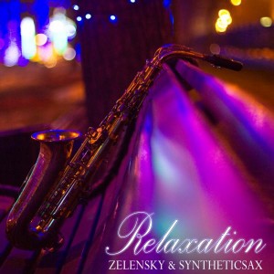 Zelensky & Syntheticsax - Relaxation [Russiamusic]