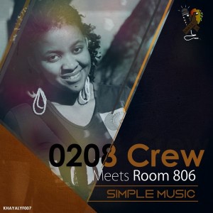 0208 Crew meets Room 806 - Simple Music [Khaya Lyf]