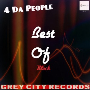 4 Da People - Best of (Black) [Grey City Records]