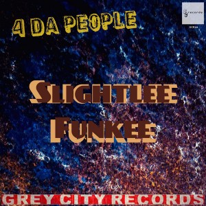 4 Da People - Slightlee Funkee [Grey City Records]