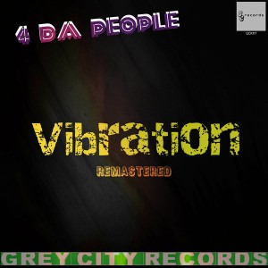 4 Da People - Vibration [Grey City Records]