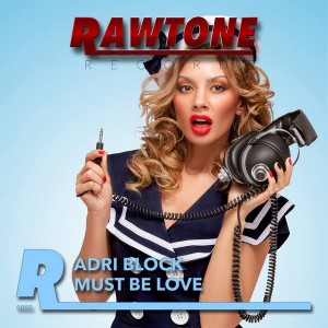 Adri Block - It Must Be Love [Rawtone Recordings]