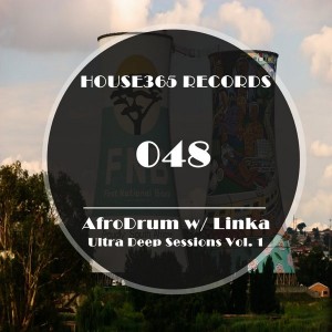 AfroDrum & Linka - Ultra Deep Sessions, Vol. 1 [House365 Records]