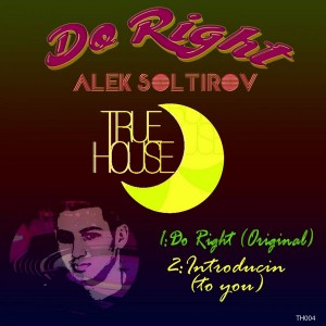 Alek Soltirov - Do Right [True House LA]