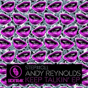 Andy Reynolds - Keep Talkin' EP [Sidetrak Records]