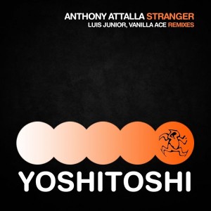 Anthony Attalla - Stranger (Remixes) [Yoshitoshi Recordings]