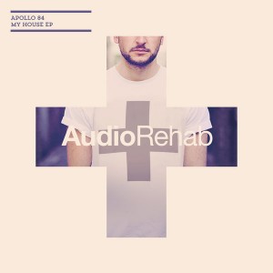 Apollo 84 - My House EP [Audio Rehab]