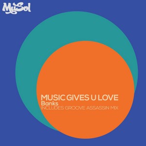Banks feat. Lisa Millett - Music Gives U Love [Musol Recordings]